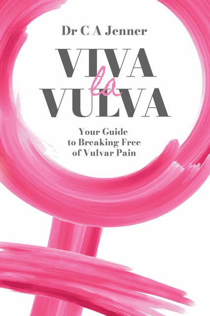 Viva la Vulva: Your guide to breaking free of vulvar pain