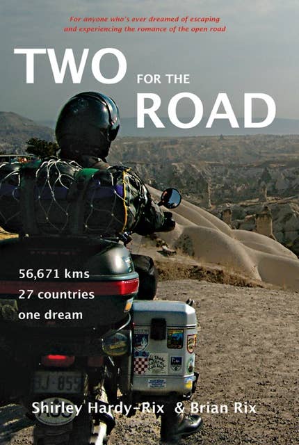 Two for the Road: 56,671 kms, 27 Countries, One Dream