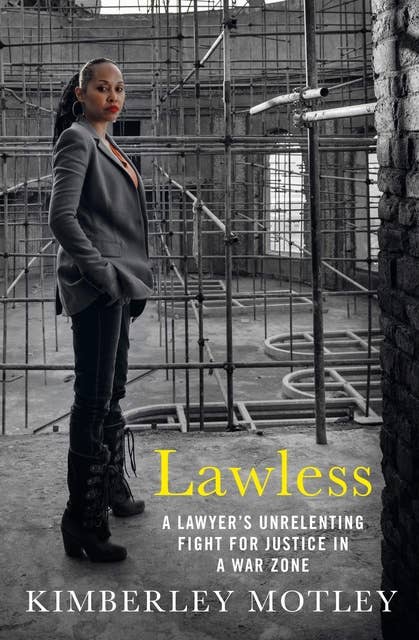 Lawless: A lawyer's unrelenting fight for justice in a war zone