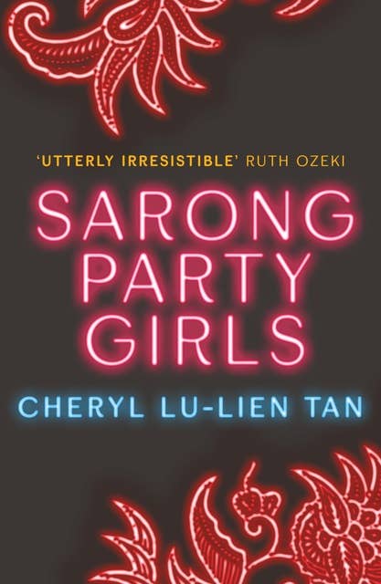 Sarong Party Girls: For fans of Crazy Rich Asians