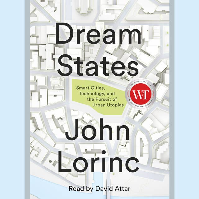 Dream States: Smart Cities, Technology, and the Pursuit of Urban Utopias