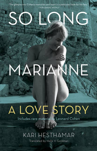 So Long, Marianne: A Love Story — includes rare material by Leonard Cohen