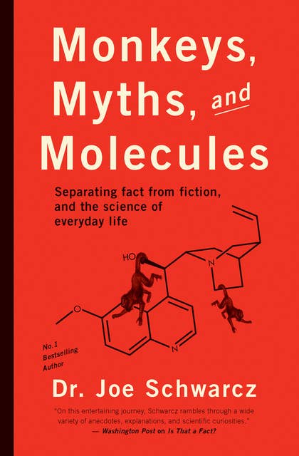 Monkeys, Myths, and Molecules: Separating Fact from Fiction in the Science of Everyday Life