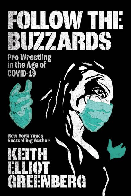 Follow the Buzzards: Pro Wrestling in the Age of COVID-19