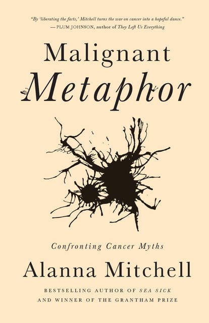 Malignant Metaphor: Confronting Cancer Myths