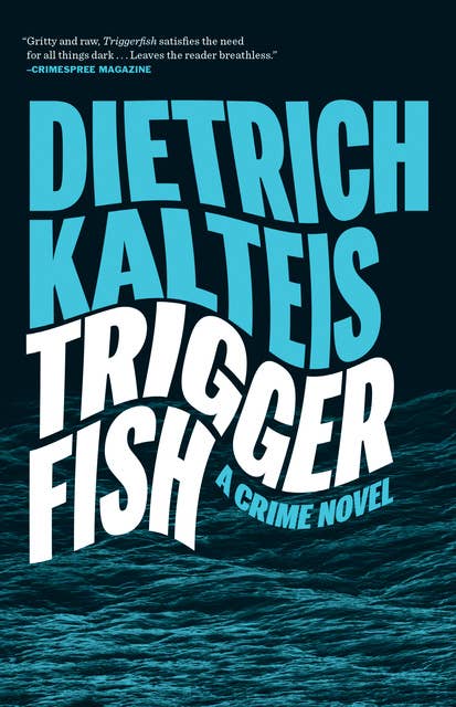 Triggerfish: A Crime Novel