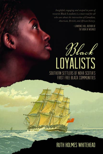 Black Loyalists: Southern Settlers of Nova Scotia's First Free Black Communities