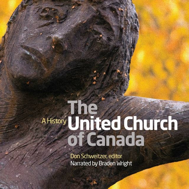 The United Church of Canada: A History