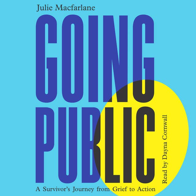 Going Public: A Survivor’s Journey from Grief to Action