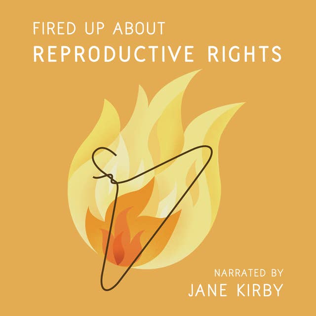 Fired Up about Reproductive Rights