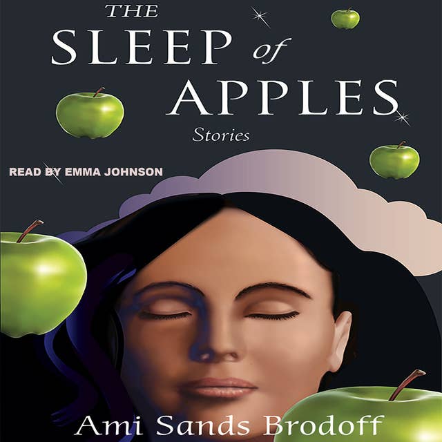 The Sleep of Apples: Stories