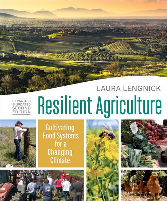 Resilient Agriculture: Expanded & Updated Second Edition: Cultivating Food Systems for a Changing Climate