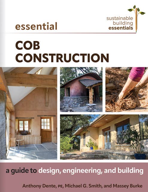 Essential Cob Construction: A Guide to Design, Engineering, and Building