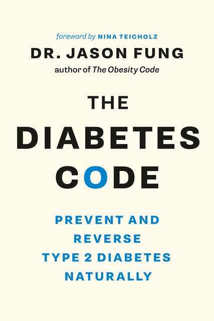 The Diabetes Code: Prevent and Reverse Type 2 Diabetes Naturally by Jason Fung