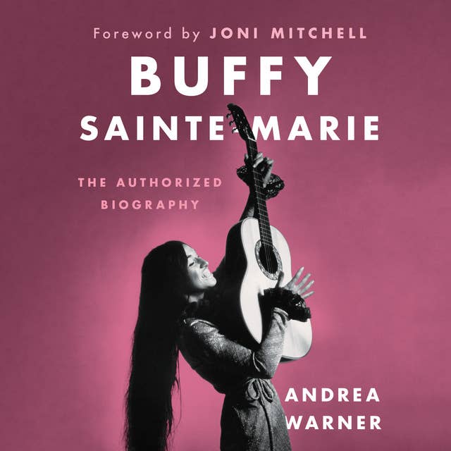 Buffy Sainte-Marie: The Authorized Biography