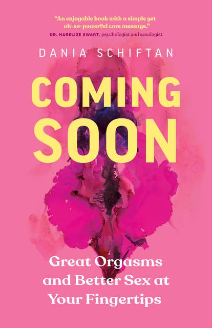 Coming Soon: Great Orgasms and Better Sex at Your Fingertips