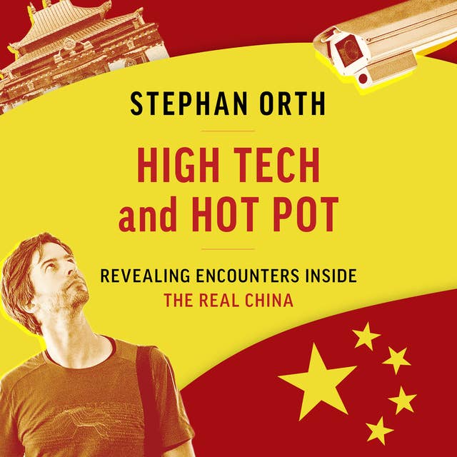 High Tech and Hot Pot: Revealing Encounters Inside the Real China