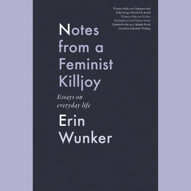 Notes from a Feminist Killjoy: Essays from Everyday Life