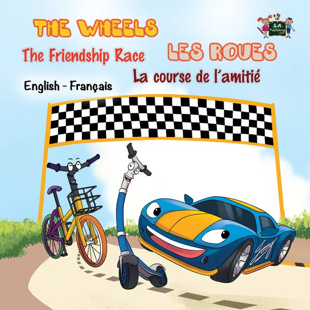 The Wheels Les Roues The Friendship Race La course de l’amitié