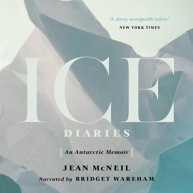 Ice Diaries: An Antarctic Memoir