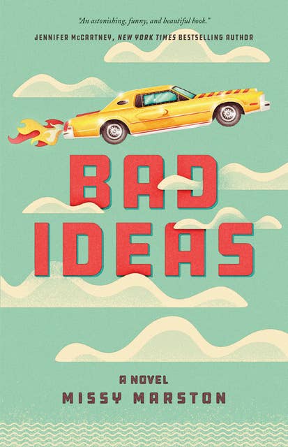 Bad Ideas: A Novel