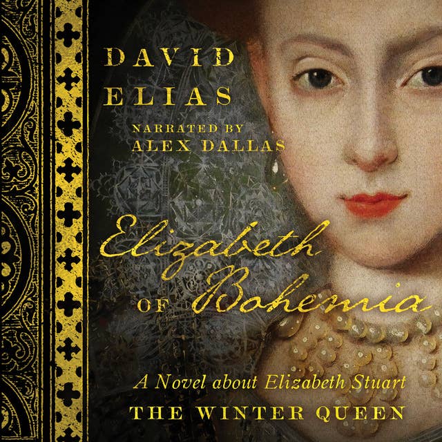 Elizabeth of Bohemia: A Novel about Elizabeth Stuart, the Winter Queen