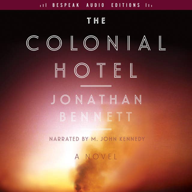 The Colonial Hotel: A Novel