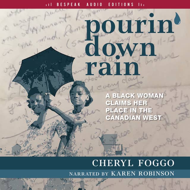Pourin’ Down Rain: A Black Woman Claims Her Place in the Canadian West