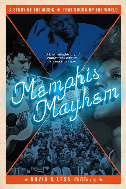 Memphis Mayhem: A Story of the Music That Shook Up the World