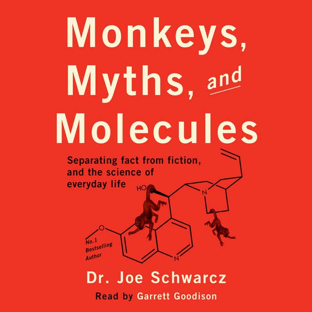 Monkeys, Myths, and Molecules: Separating Fact from Fiction, and the Science of Everyday Life
