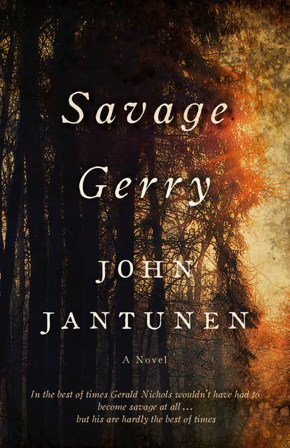 Savage Gerry: A Novel