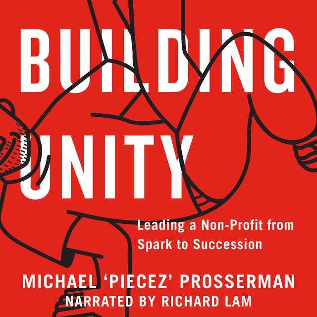 Building Unity: Leading a Non-Profit from Spark to Succession
