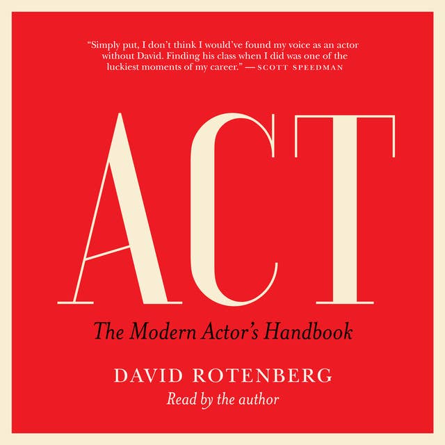 Act: The Modern Actor’s Handbook