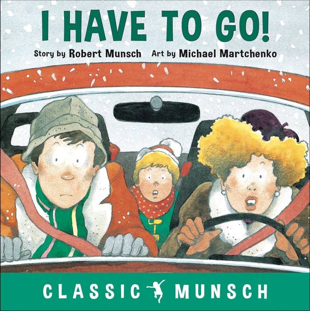 I Have to Go! (Classic Munsch Audio)