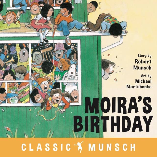 Moira’s Birthday (Classic Munsch Audio)