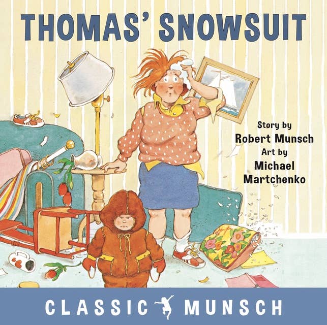 Thomas’ Snowsuit (Classic Munsch Audio)