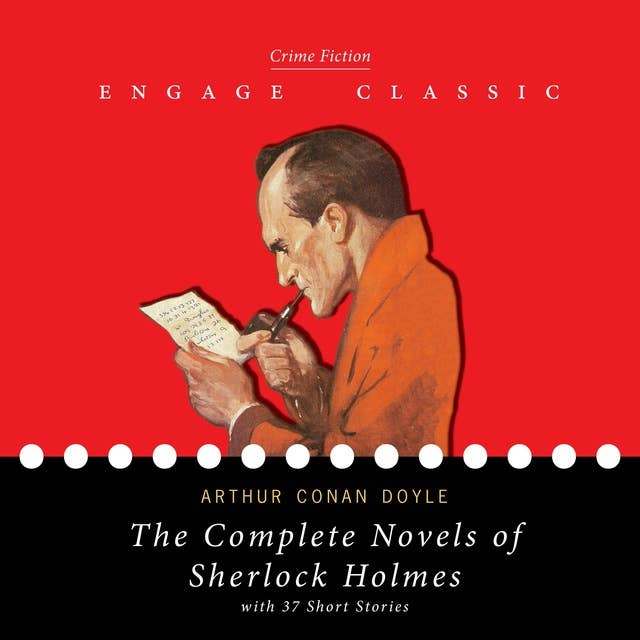 The Complete Novels of Sherlock Holmes (A Study in Scarlet, The Sign of the Four, The Hound of the Baskervilles, and The Valley of Fear) with 37 Short Stories