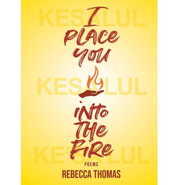 I place you into the fire: Poems