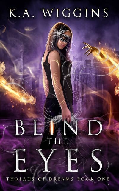 Blind the Eyes: Paranormal-Dystopian YA Dark Fantasy