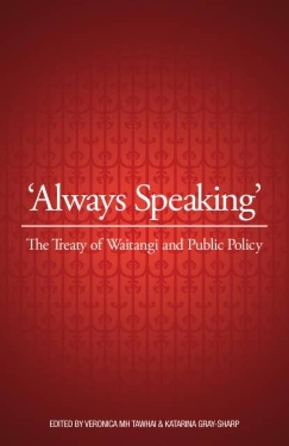 Always Speaking: The Treaty of Waitangi and Public Policy