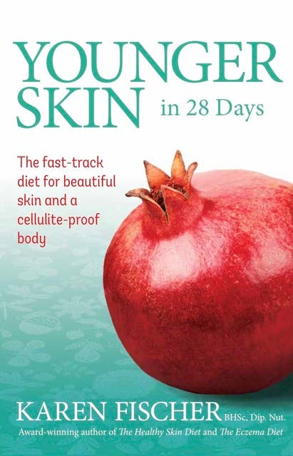 Cover for Younger Skin in 28 Days: The fast-track diet for beautiful skin and a cellulite-proof body