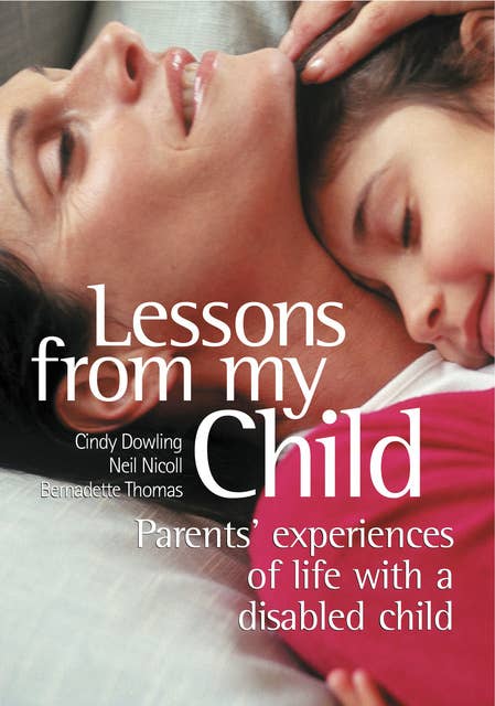 Lessons From My Child: Parents' experiences of life with a disabled child