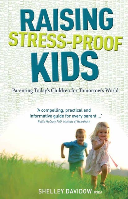 Raising Stress-Proof Kids: Parenting today's children for tomorrow's world