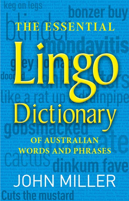The Essential Lingo Dictionary: of Australian words and phrases