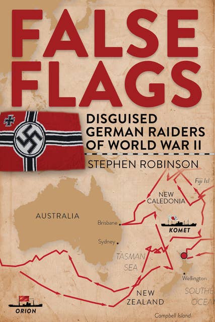 False Flags: Disguised German raiders of World War II
