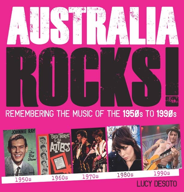 Australia Rocks: Remembering the music of the 1950s to 1990s