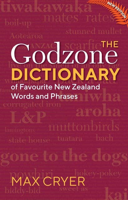 The Godzone Dictionary: of Favorite New Zealand Words and Pharses