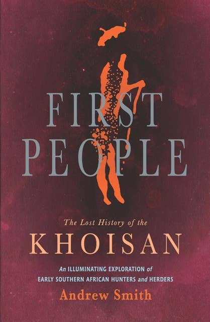 First People: The Lost History of the Khoisan