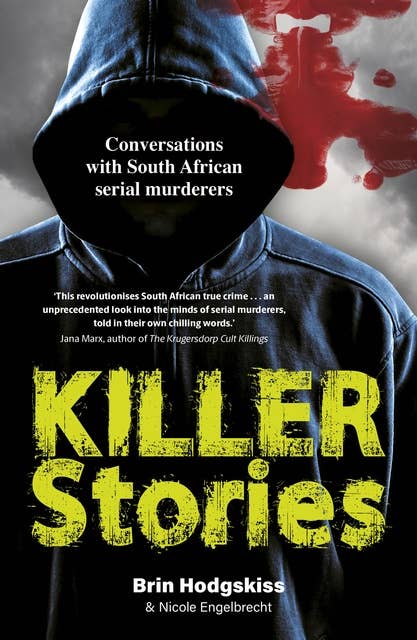 Killer Stories: Conversations With South African Serial Murderers 