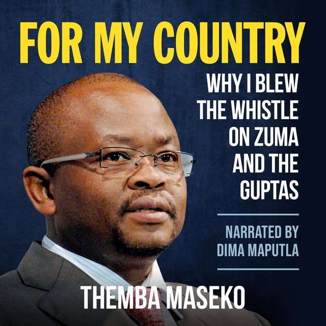 For My Country: Why I Blew the Whistle on Zuma and the Guptas
